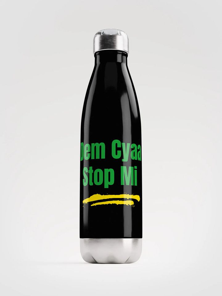 Dem Cyaa Stop Mi Water Bottle | Motivational Jamaican Quote product image (2)