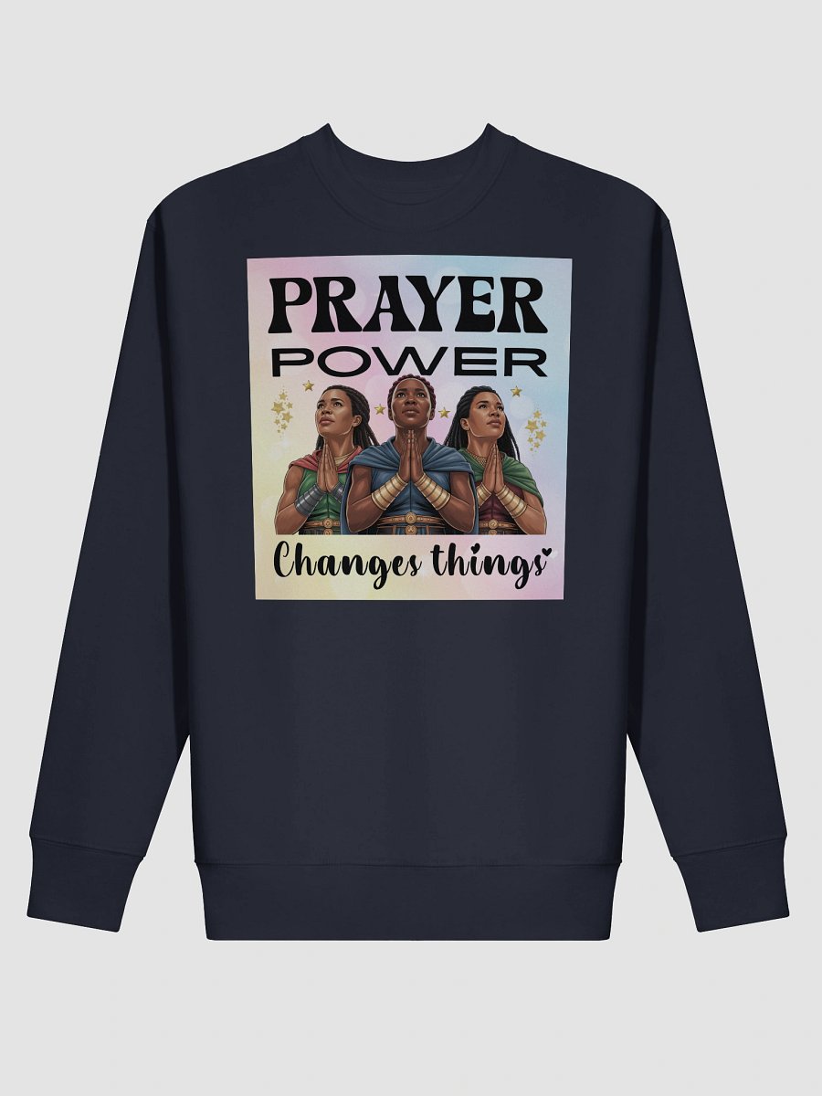 Prayer Power Changes Things Christian Heritage Sweatshirt. product image (3)