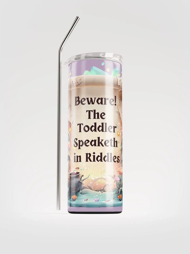 Funny Mom Tumbler – ‘Beware! The Toddler Speaketh in Riddles!’ – Parenting Survival Cup product image (1)