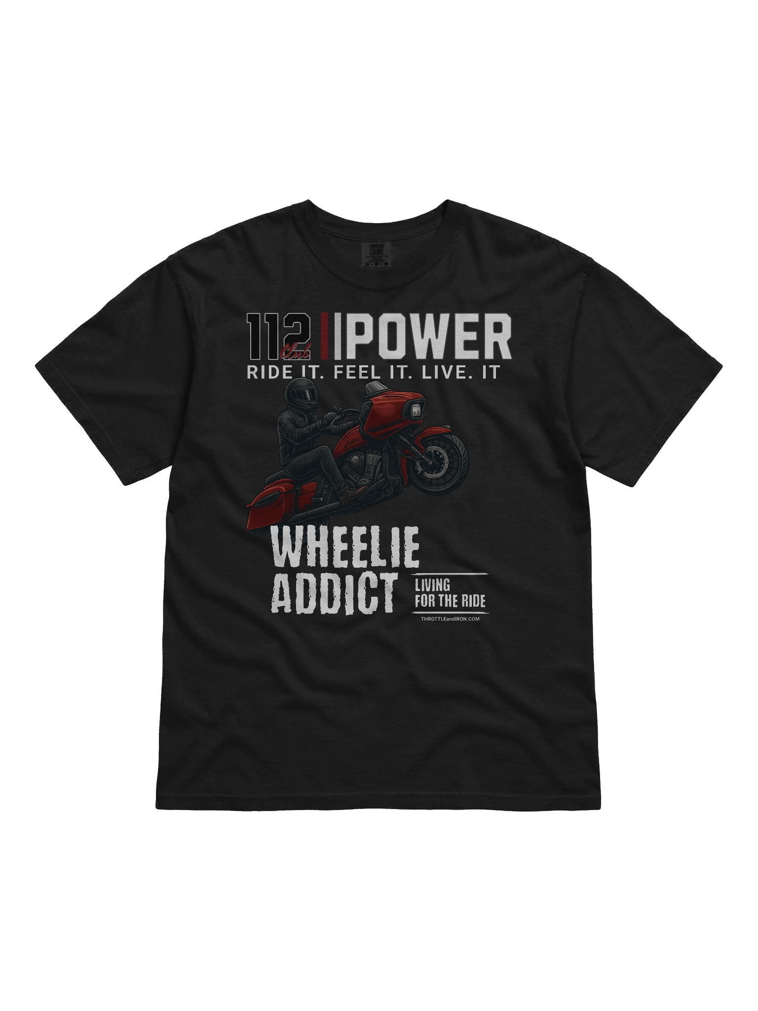 Throttle and Iron “112 Power” Wheelie Addict Tee — Ride It. Feel It. Live It. product image (8)