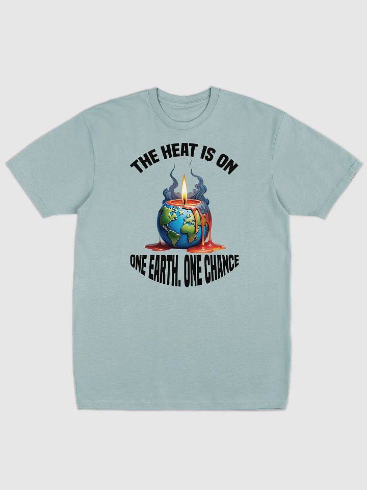 The Heat is On - One Earth One Chance T-Shirt product image (1)