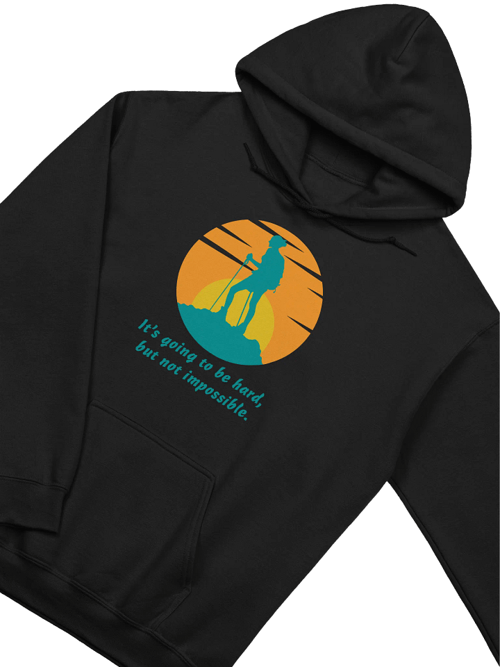 It's Going to Be Hard, But Not Impossible - (Female) Hoodie product image (2)