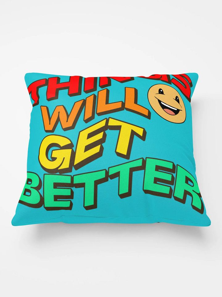 THINGS WILL GET BETTER, SUPER SOFT PILLOW product image (2)