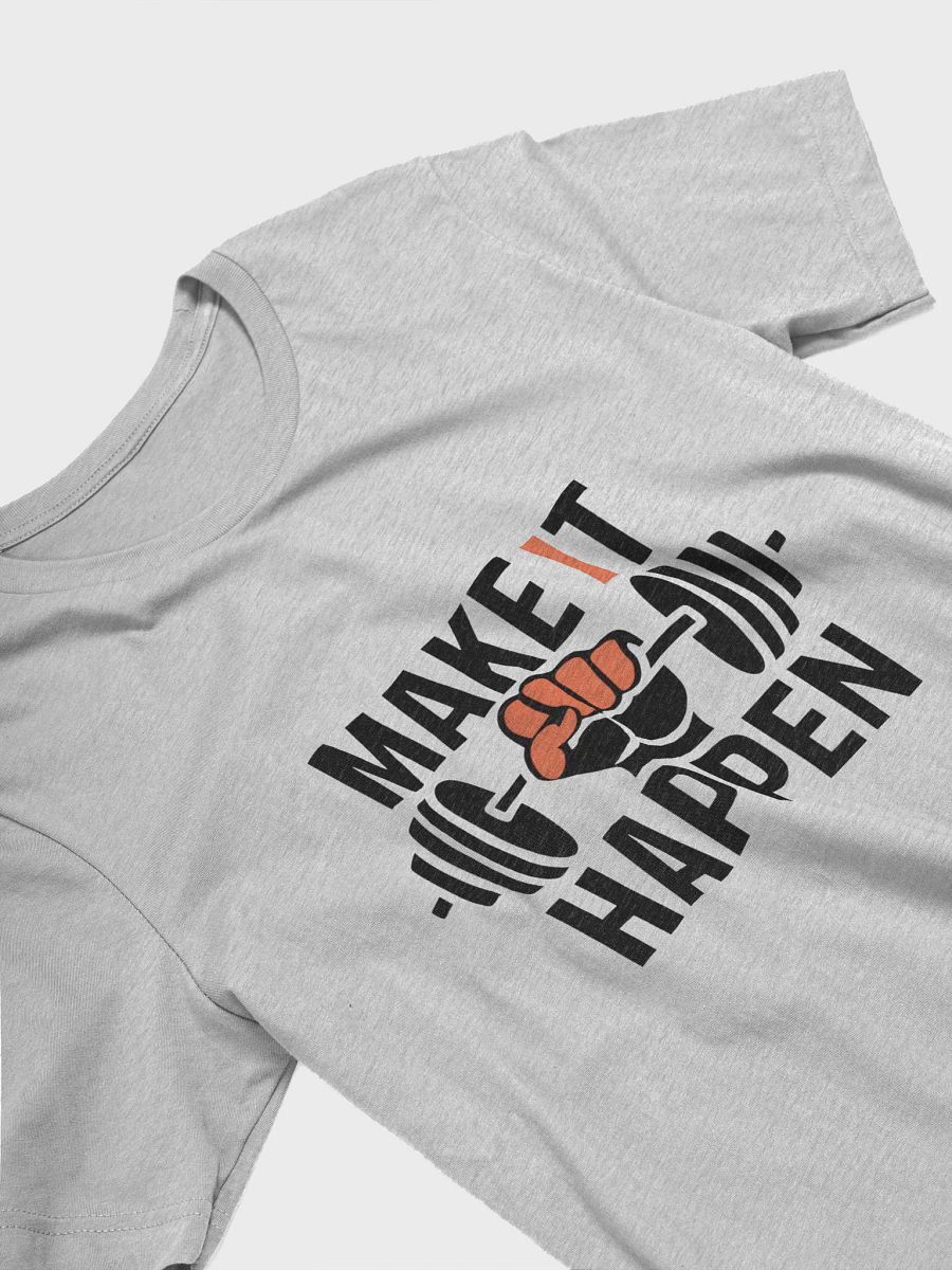 Make It Happen T-Shirt product image (23)