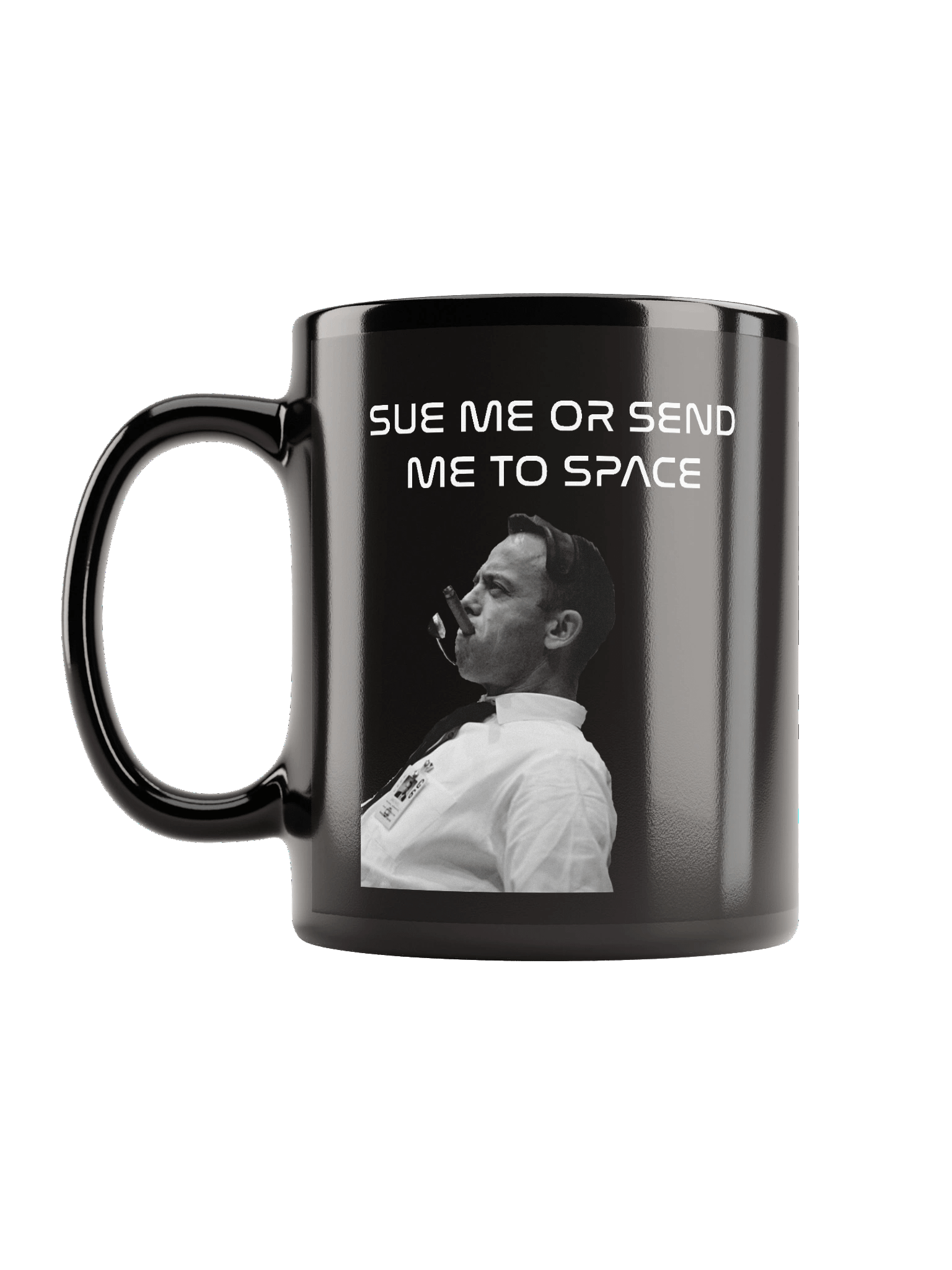 "Sue Me Or Send Me To Space" product image (2)