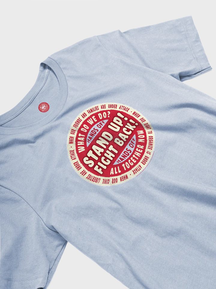 Stand Up! Fight Back! Hands Off! Activist T-Shirt product image (25)