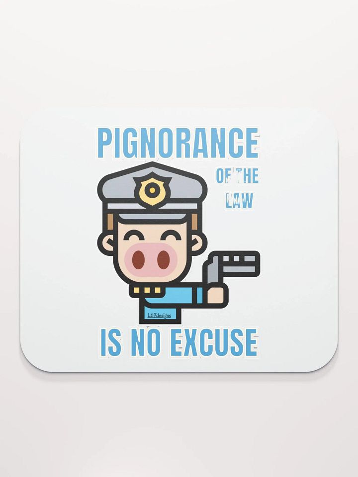 PIGNORANCE OF THE LAW IS NO EXCUSE product image (2)