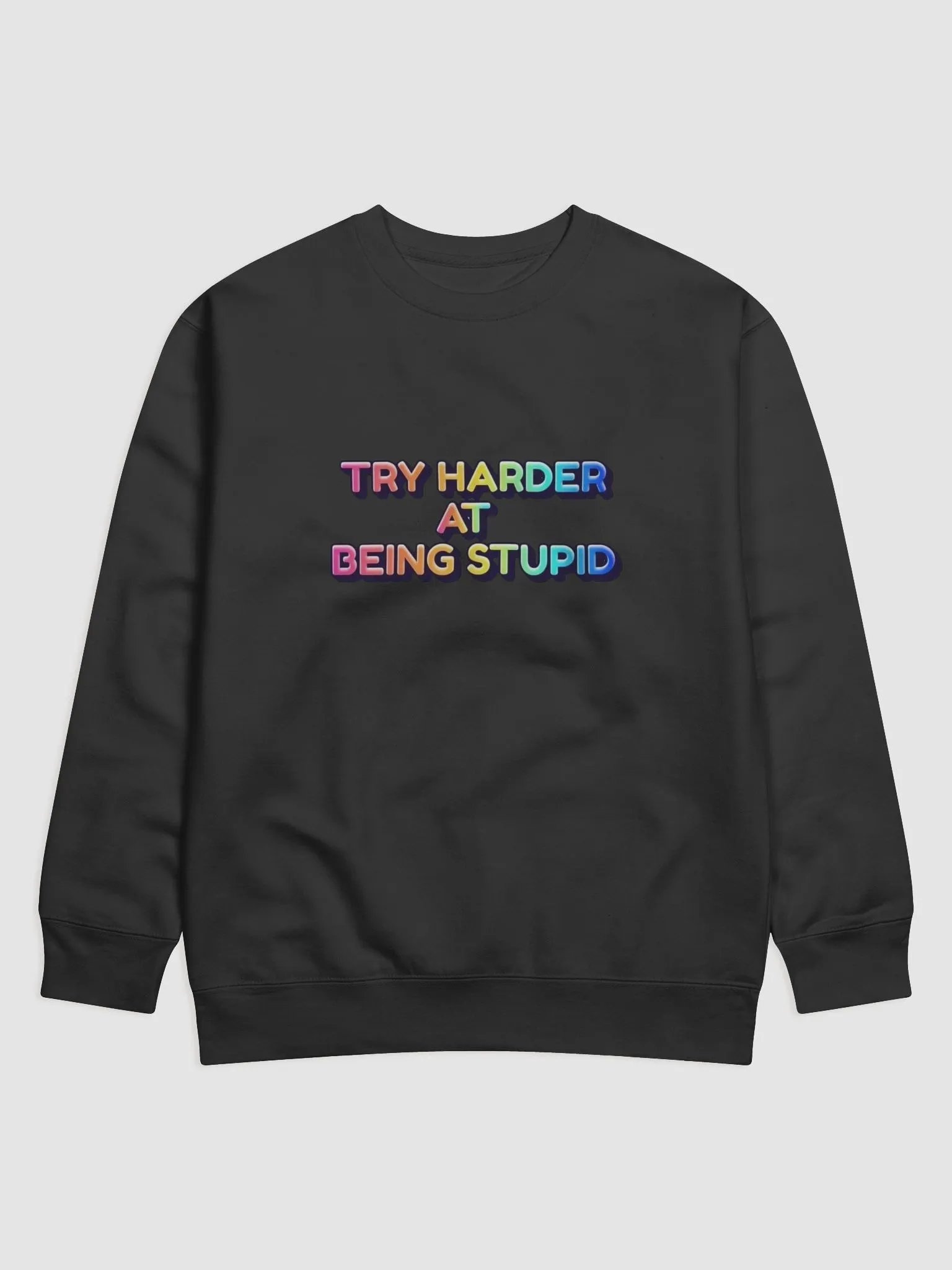 Jay- Try Harder At Being Stupid-COTTON HERITAGE PREMIUM SWEATSHIRT product image (1)