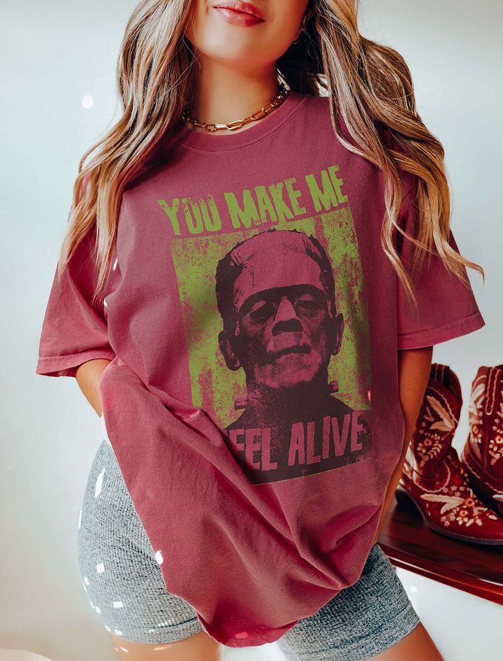 You Make Me Feel Alive Frankenstein T-Shirt | Streetwear Style Fall and Halloween T-Shirt product image (1)