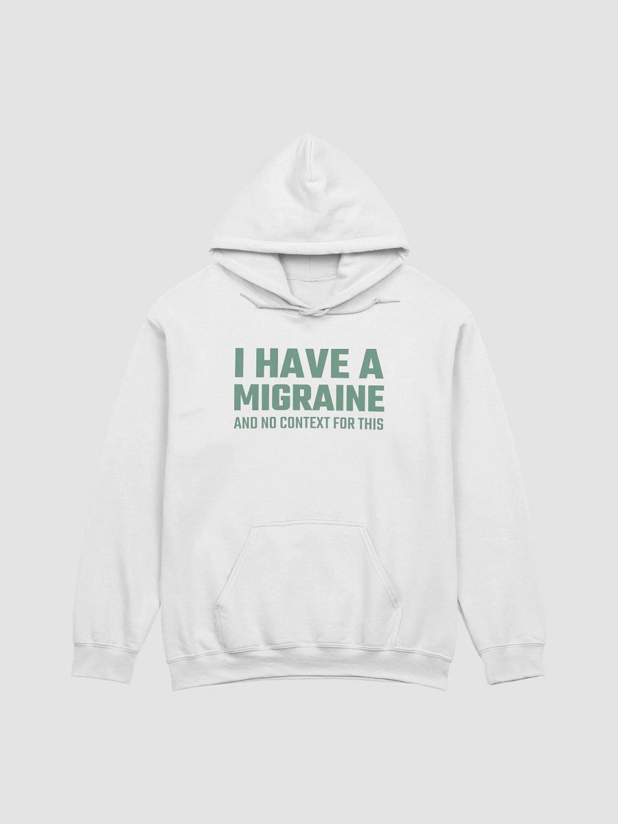 I have a migraine and no context classic hoodie product image (2)