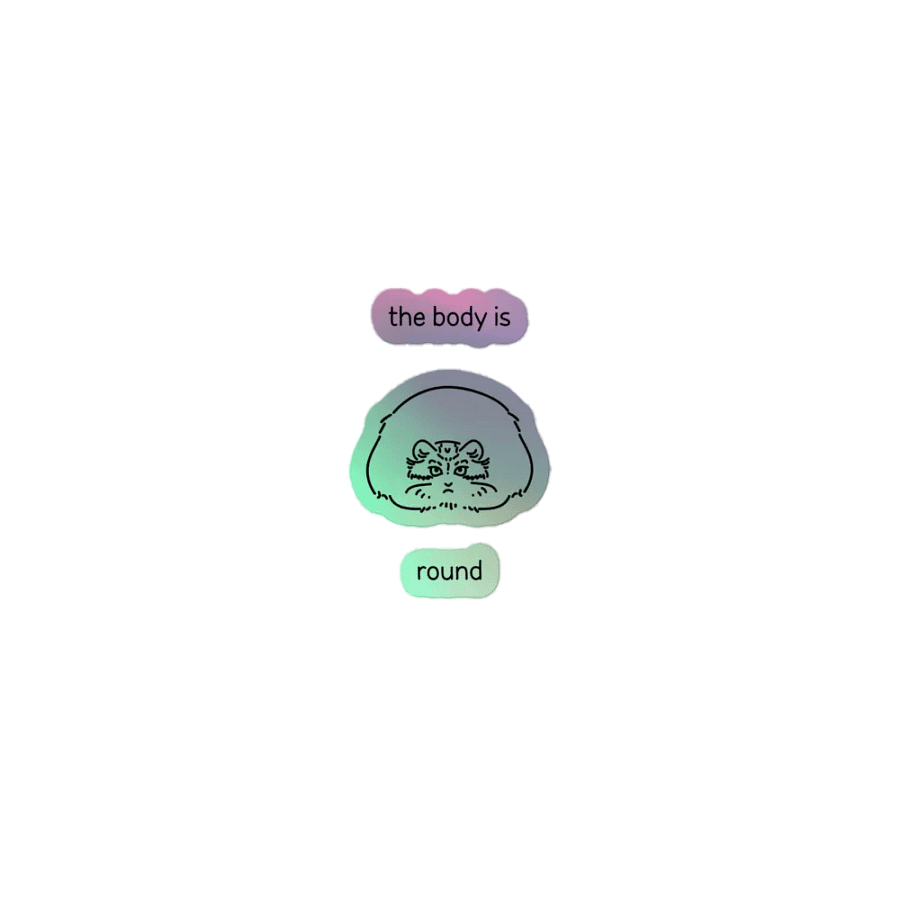 The Body Is Round - Holo Sticker product image (1)