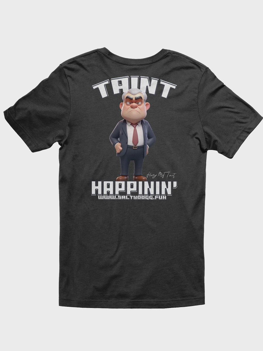 Taint Happinin' T-Shirt product image (3)
