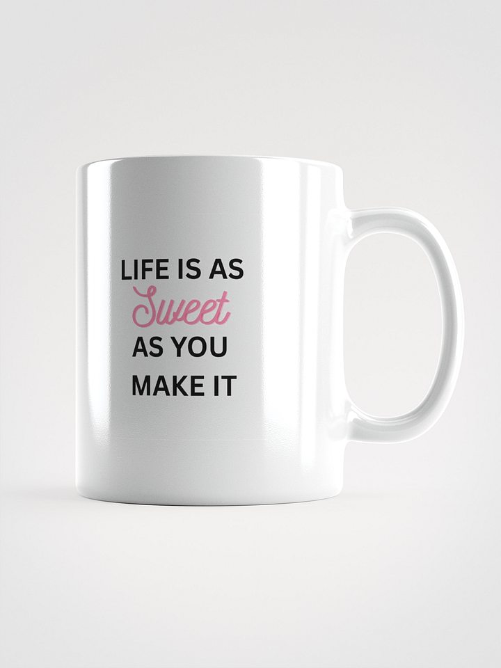 Life is as sweet as you make it - MUG product image (1)
