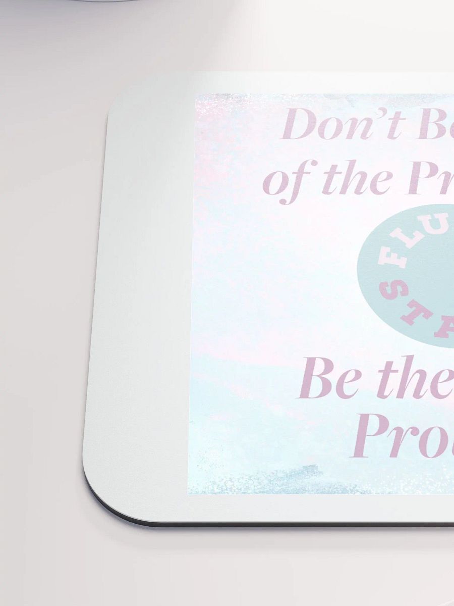 Be The Whole Problem Mouse Pad product image (6)
