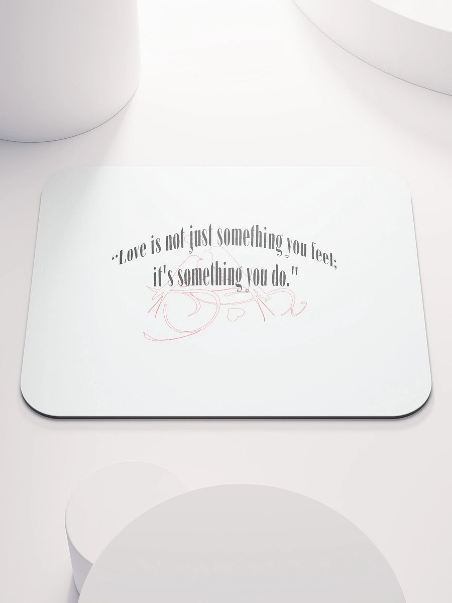 LOVE IS NOT JUST SOMETHING YOU FEEL; IT'S SOMETHING YOU DO. product image (1)