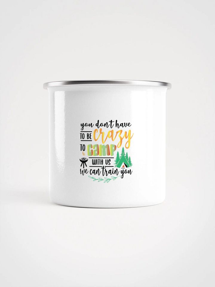You don’t have to be crazy to camp with us. product image (2)