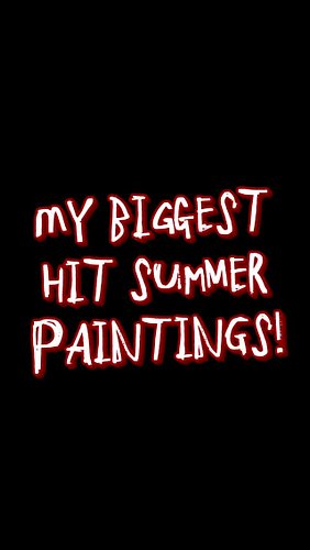 My biggest hit paintings of Summer 2025!
They’ve all been either sold or have received high praise (from people online or in ...