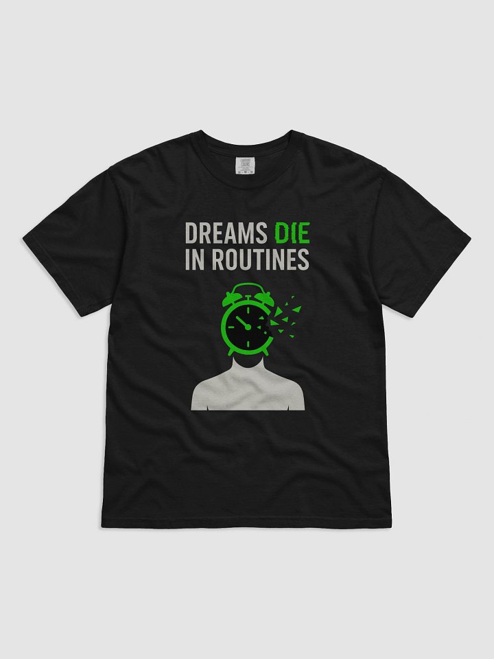 Dreams Die in Routines T-Shirt product image (11)