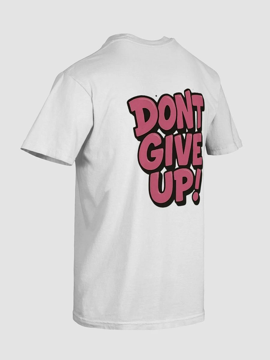 Dont Give Up T-Shirt (White) product image (8)