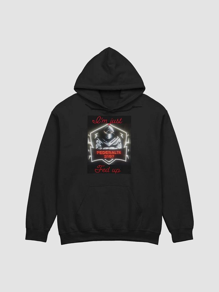 Just Fed Up Hoodie product image (1)