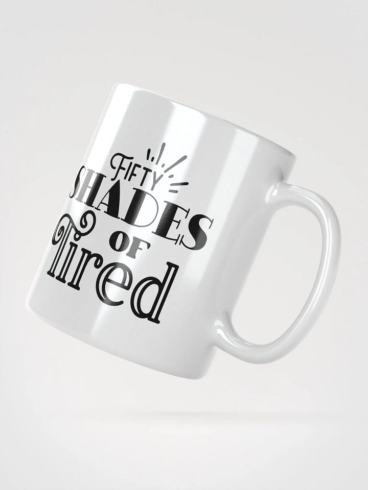 Fifty Shades of Tired Glossy Mug product image (2)