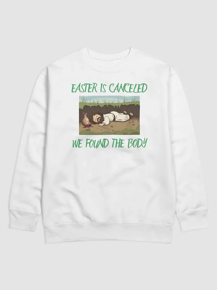 Easter is Canceled we found the Body Premium Sweatshirt product image (4)