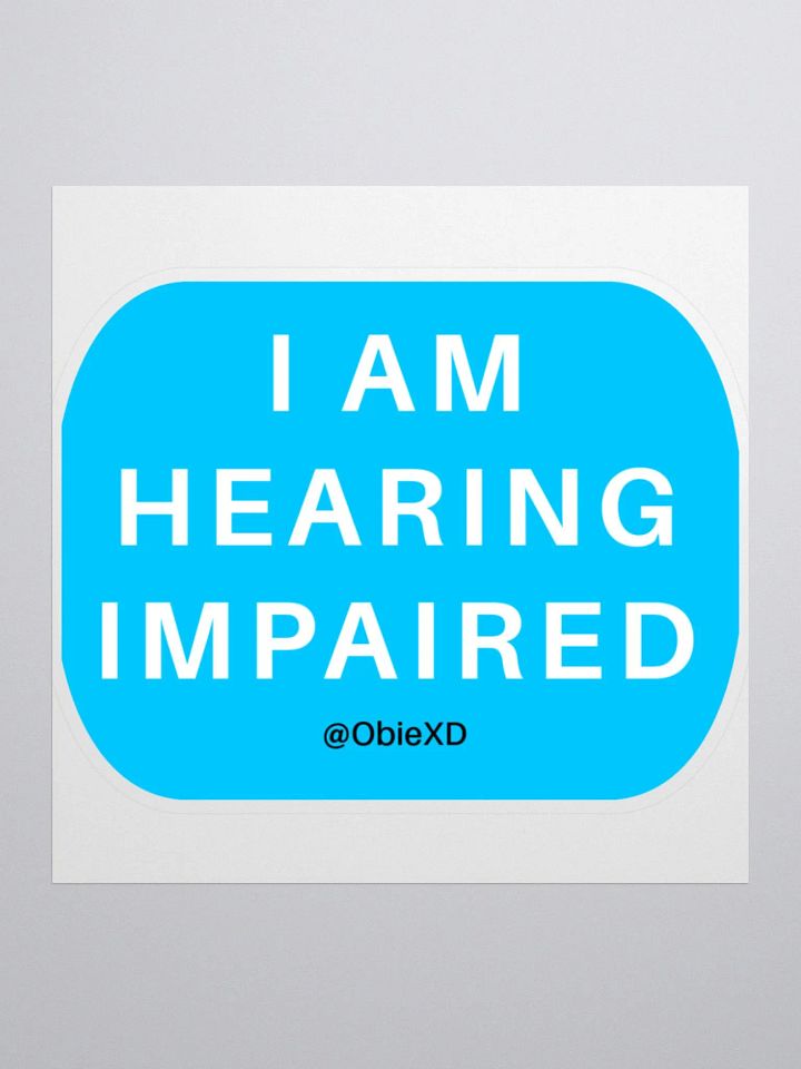 I AM HEARING IMPAIRED - Sticker product image (4)