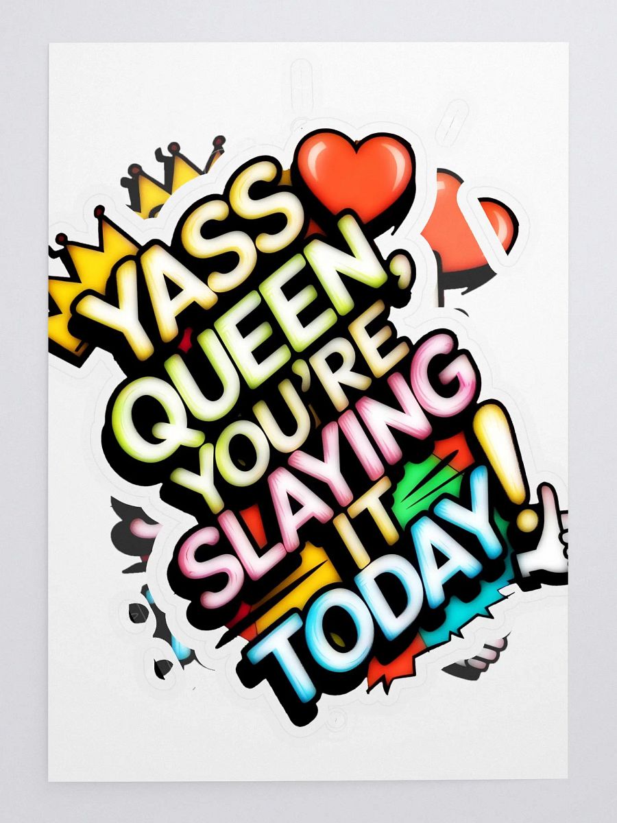 Yass Queen You're Slaying It Today! (H003) product image (3)