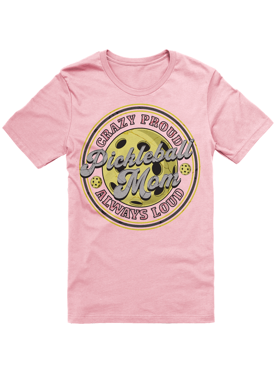 Pickleball Mom Crazy Proud Always Loud Badge T-Shirt product image (25)