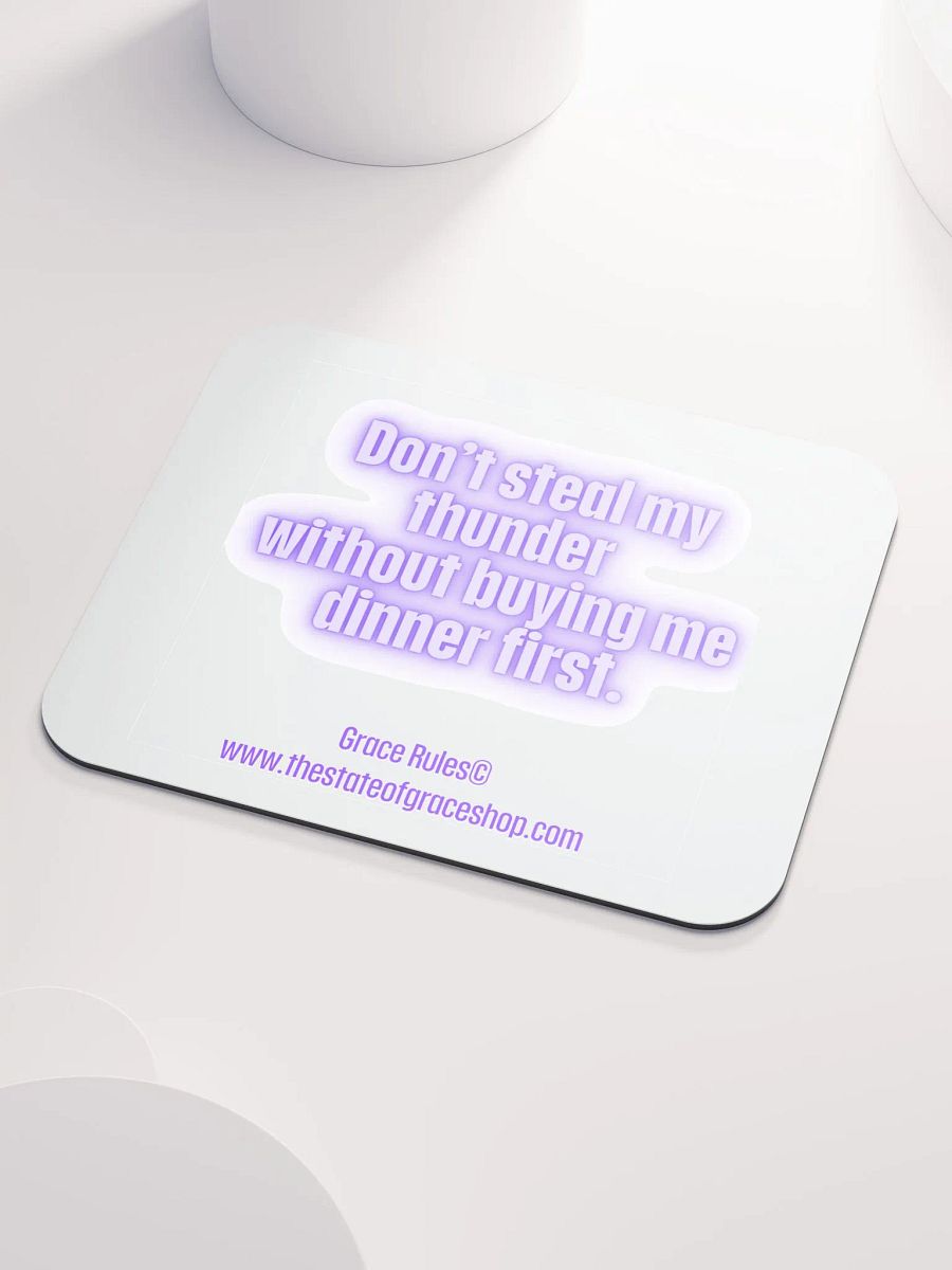 FUNNY DESK MATS 4 U “Don’t steal my thunder without buying me dinner first.” product image (3)