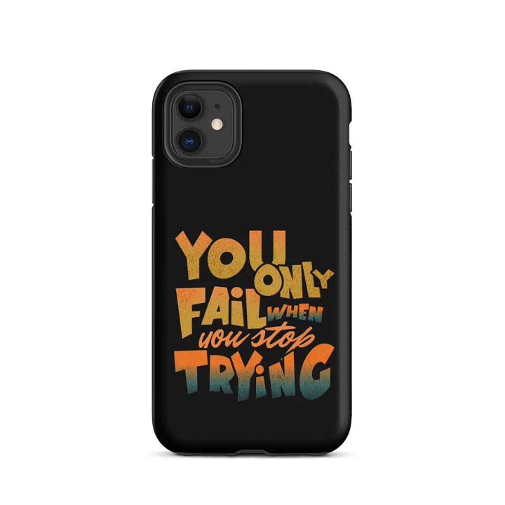 You Only Fail When You Stop Trying iPhone® Tough Case product image (2)