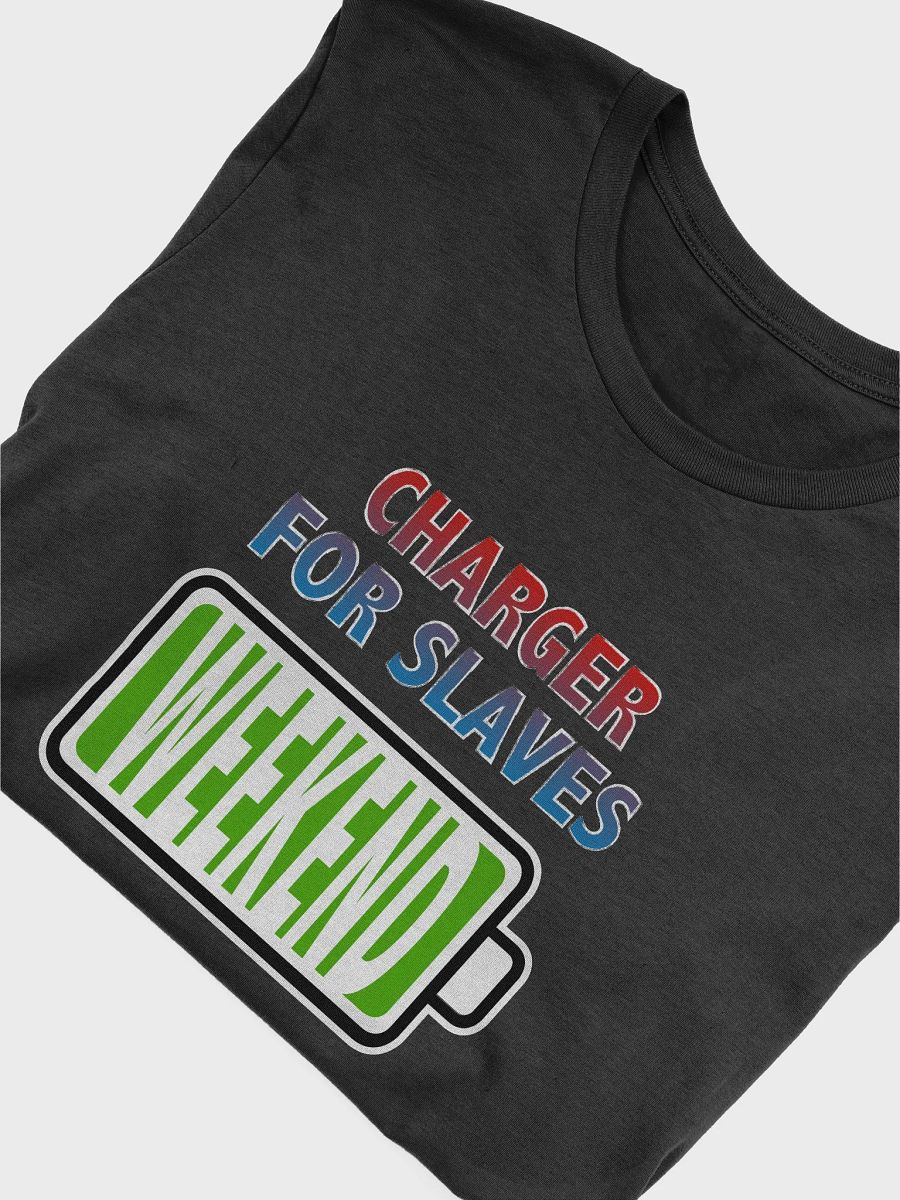Weekend - Charger for Slaves T-Shirt product image (4)