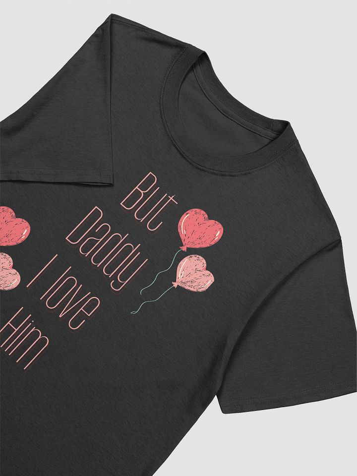 But Daddy I Love Him Unisex T-Shirt V7 product image (2)