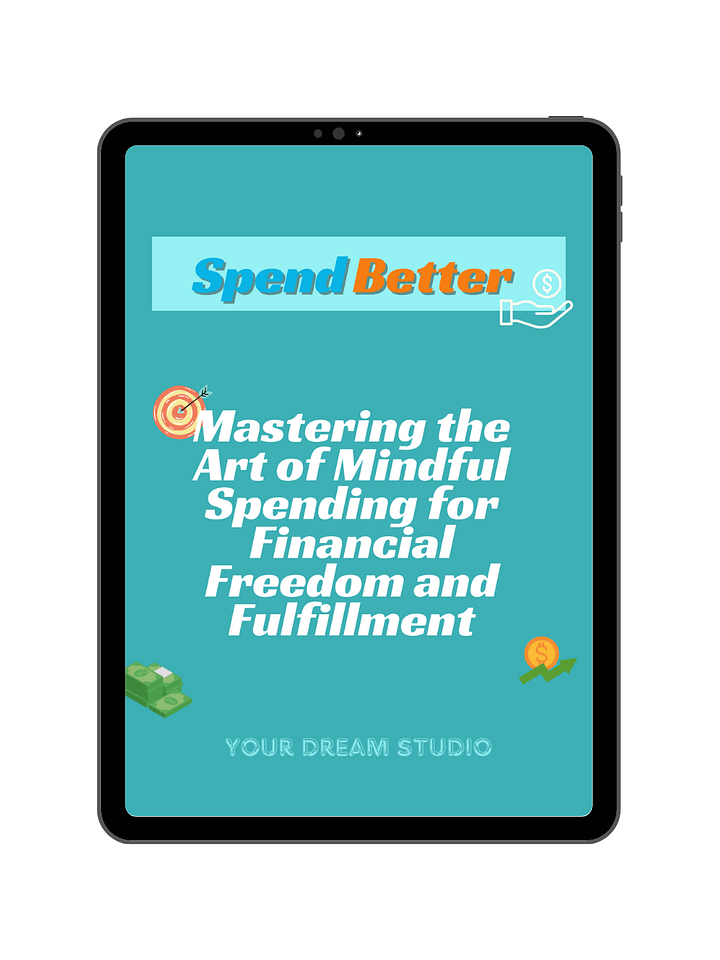 Spend Better: Mastering the Art of Mindful Spending for Financial Freedom & Fulfillment product image (2)
