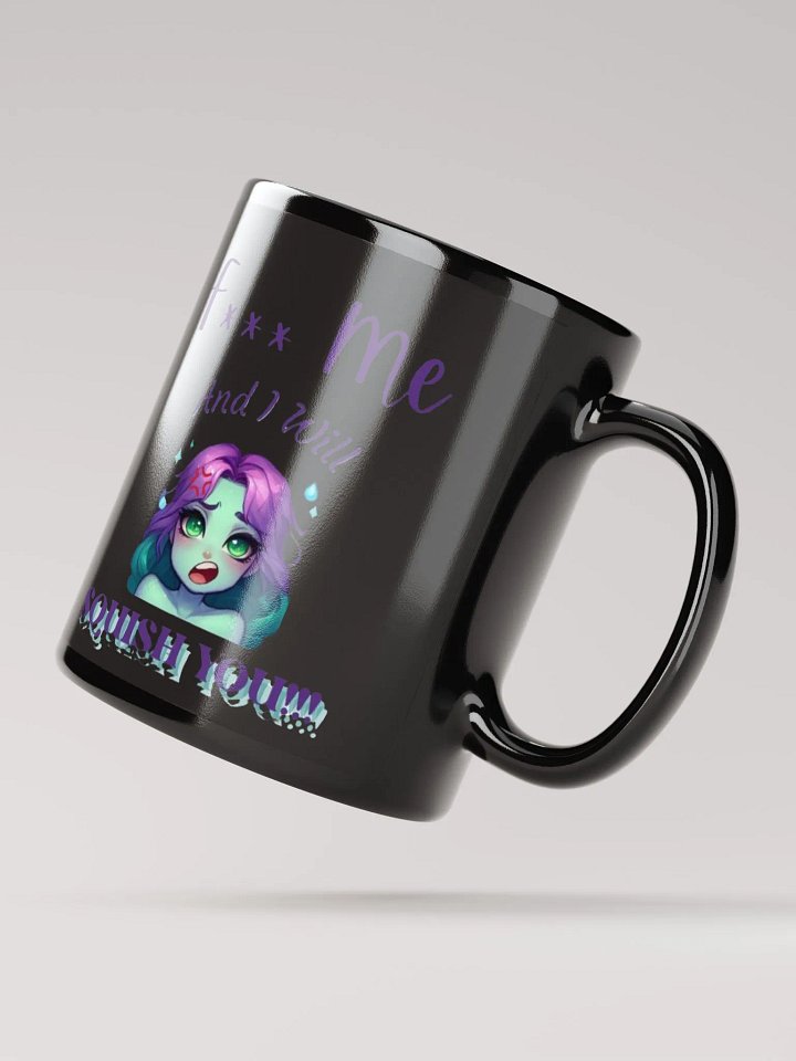 F*** Me, and I will Squish You! product image (3)