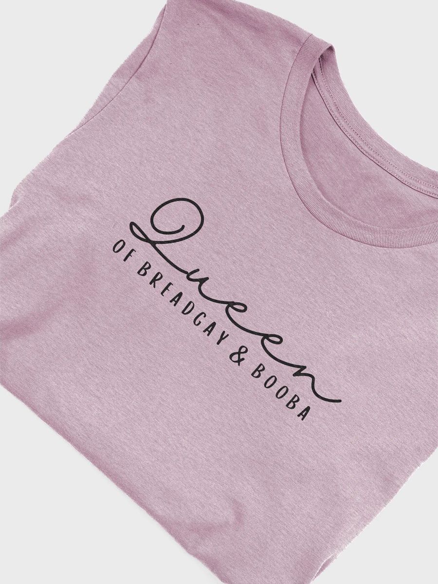 Queen of Breadgay & Booba T-Shirt product image (30)