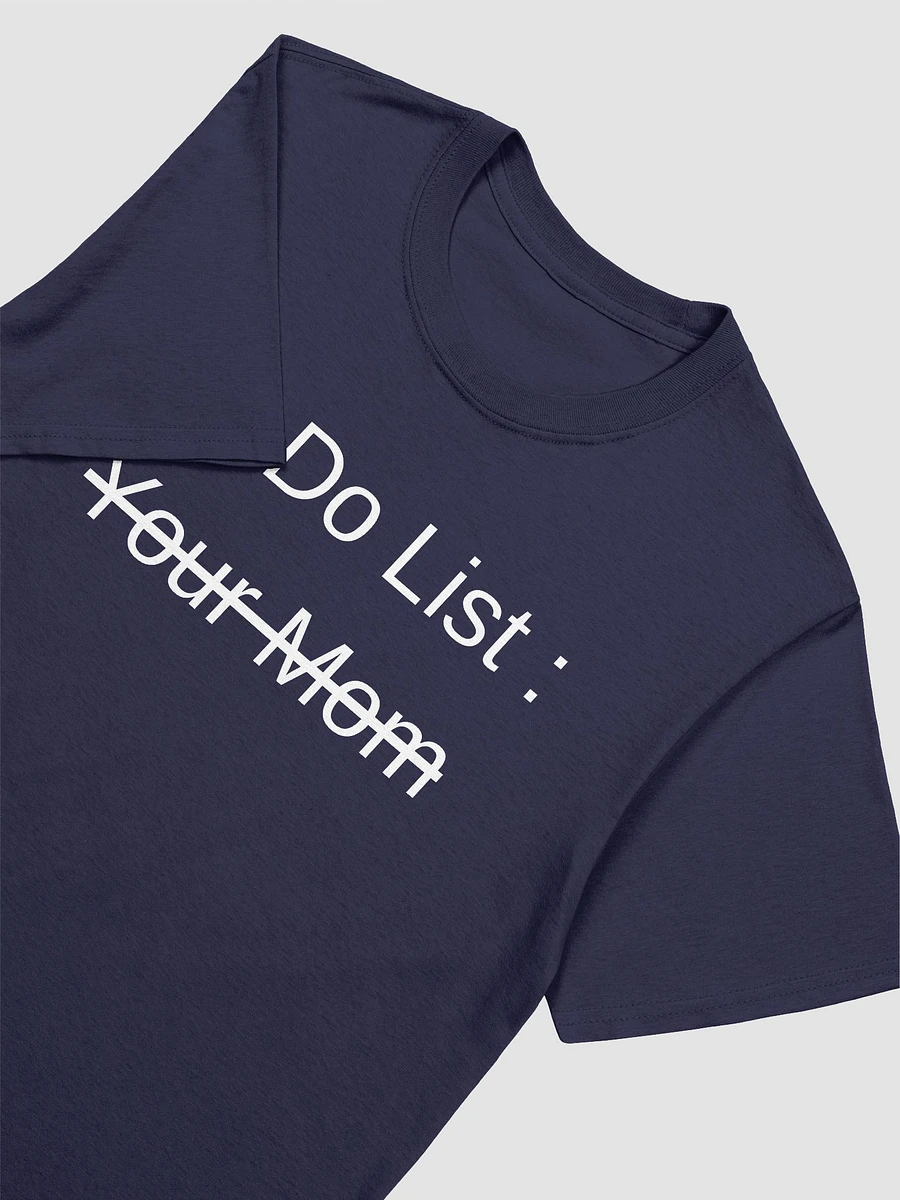 To Do List Your Mom Unisex T-Shirt V3 product image (8)