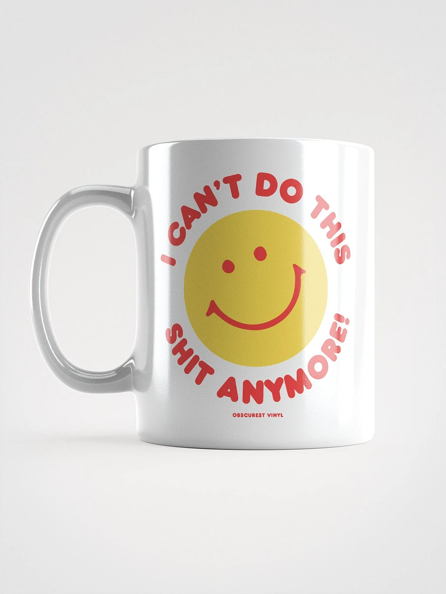 I Can't Do This Shit Anymore! Mug product image (11)