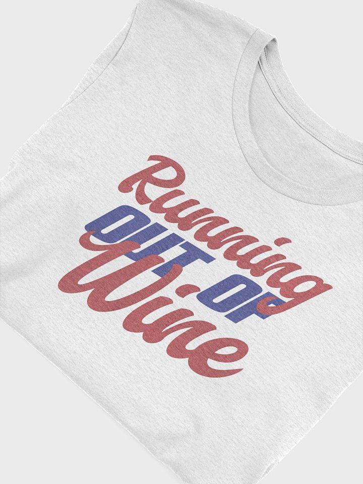 "Running Out of Wine" T-Shirt product image (1)