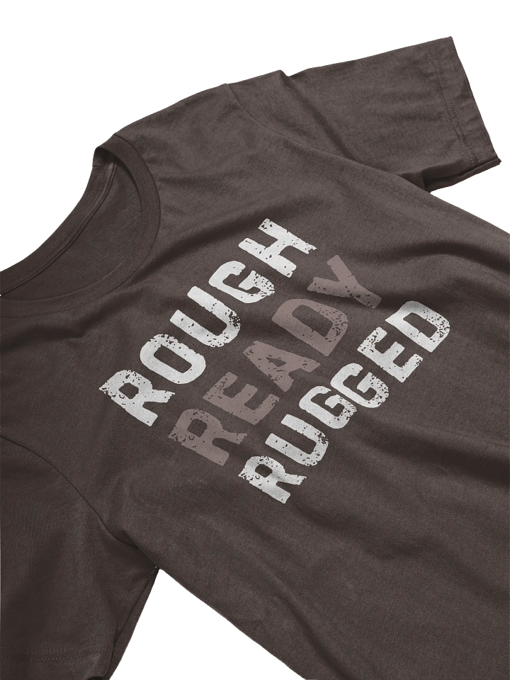 Rough Ready Rugged T-Shirt product image (2)