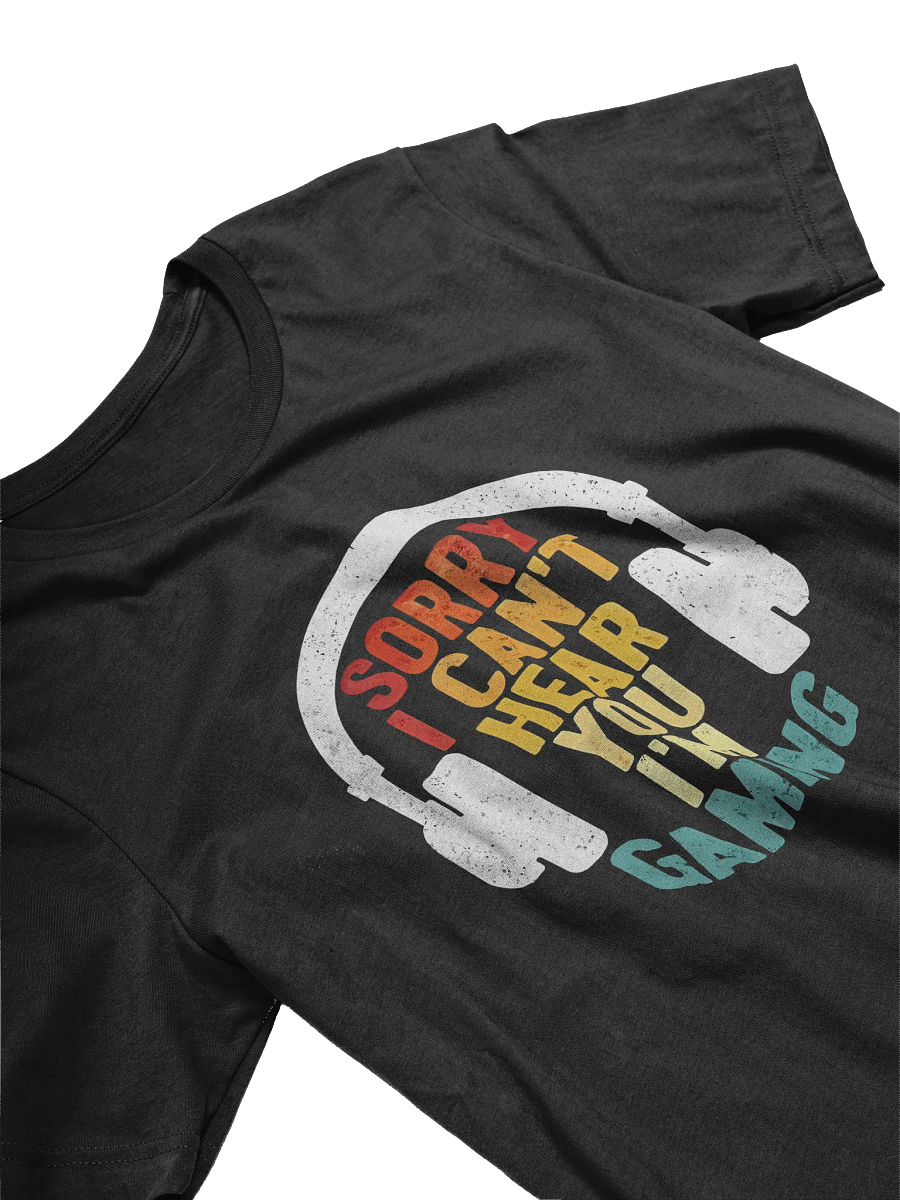 I'm Sorry, I Can't Hear You, I'm Playing T-Shirt product image (8)