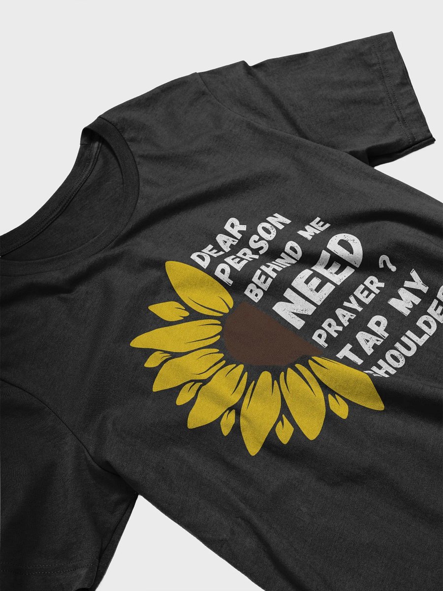 Dear Person Behind Me Need Prayer Tap My Shoulder on Back T-Shirt product image (3)
