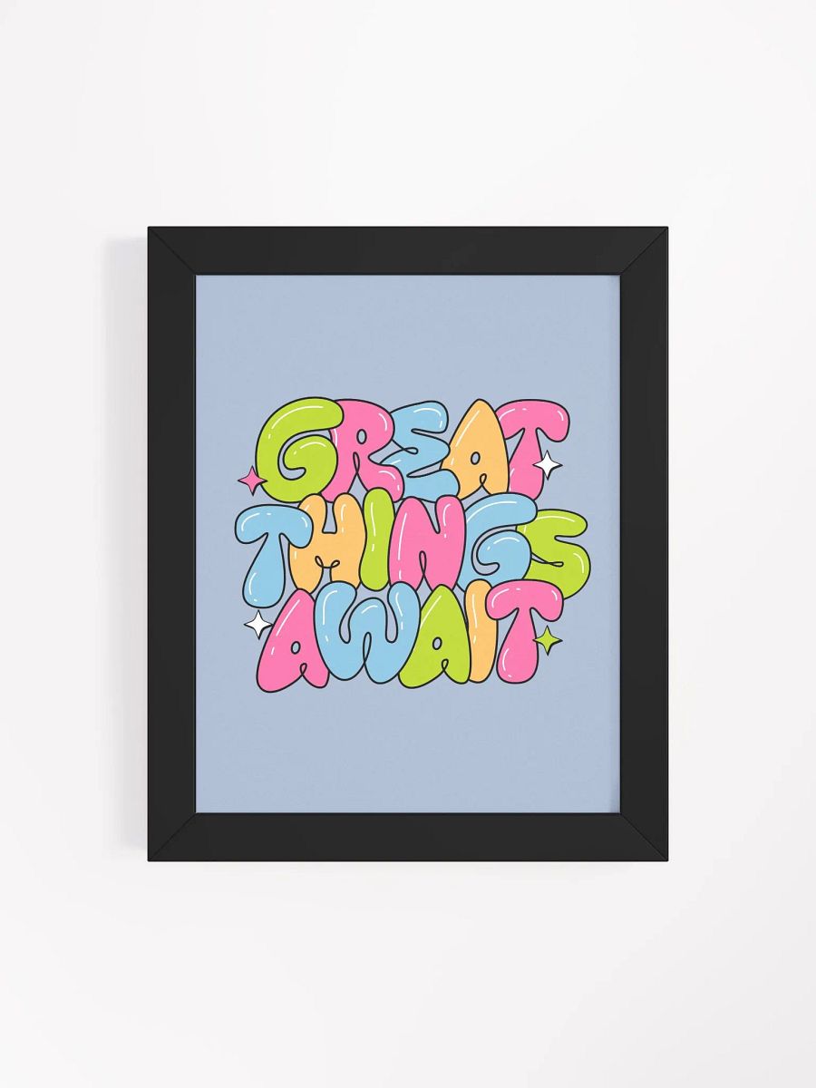 Great things await Framed Poster product image (117)