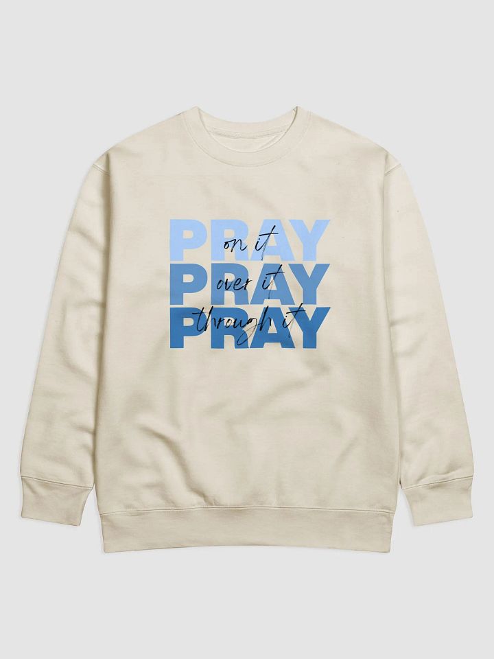 Pray Through It Premium Sweatshirt product image (4)