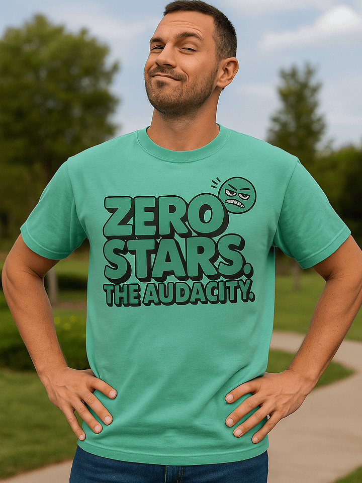Zero Stars. The Audacity. Tee product image (1)