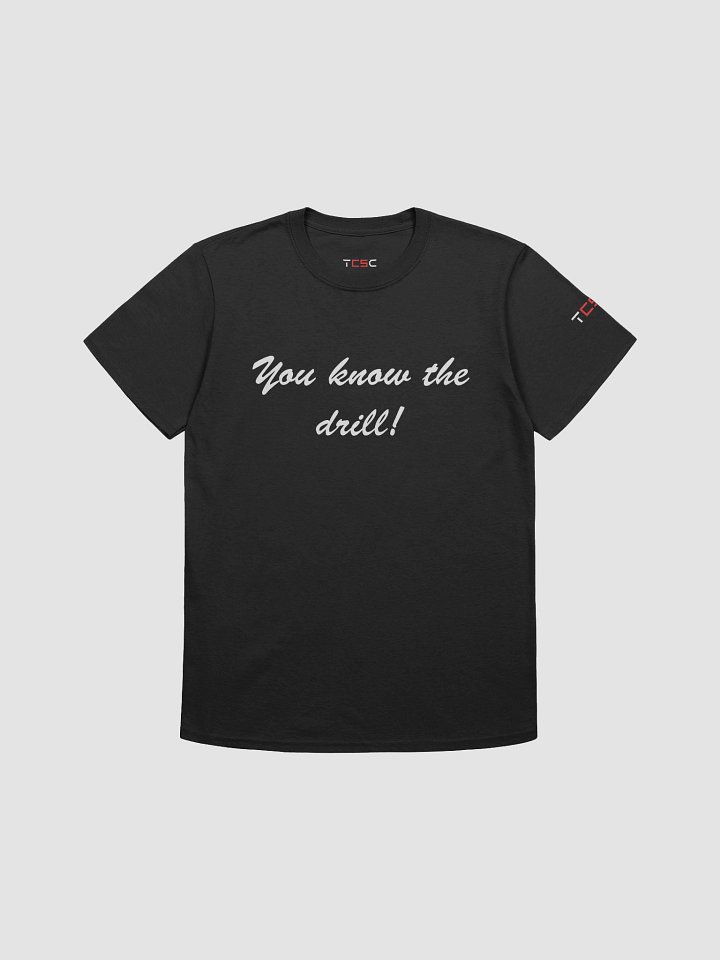'You know the drill!' Printed Emblem Unisex T-Shirt (Black) product image (1)