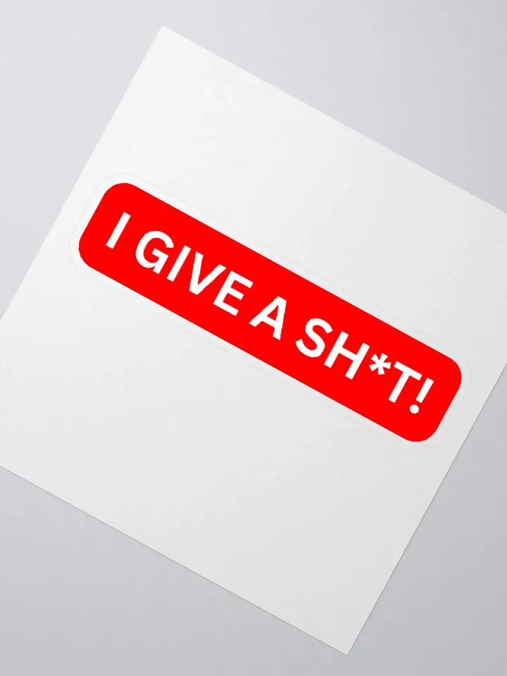 I Give a Sh*t! Sticker product image (2)
