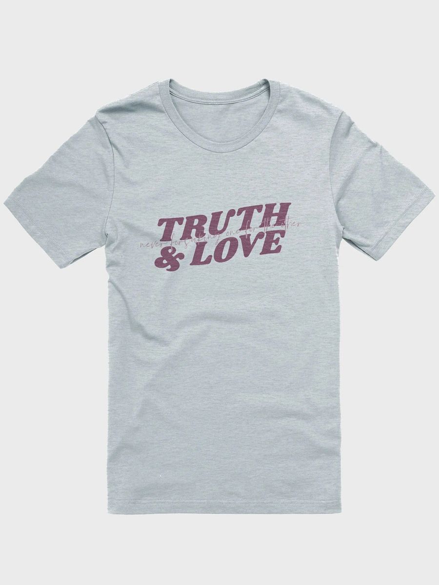 Women's T-Shirt: Truth and Love, Never forsaking one for the other (more colors available) product image (1)