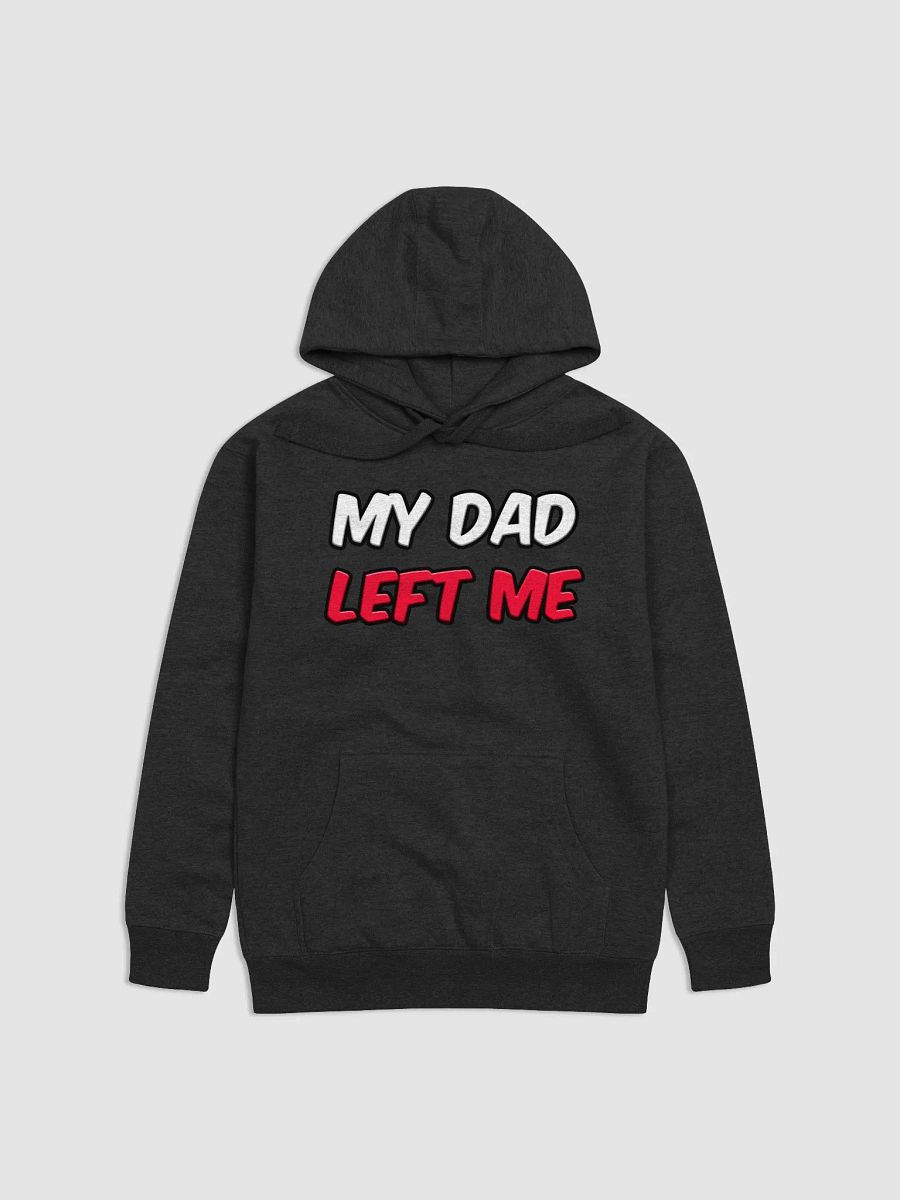 MY DAD LEFT ME product image (1)