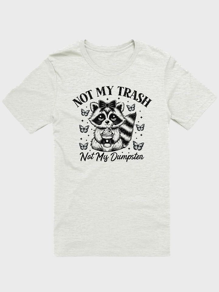 Raccoon Not My Trash T-Shirt product image (2)